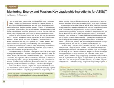 Feature  Mentoring, Energy and Passion: Key Leadership Ingredients for ASIS&T Bulletin of the American Society for Information Science and Technology – April/May 2010 – Volume 36, Number 4  by Cassidy R. Sugimoto