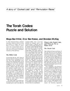 A story of “Cooked Lists” and “Permutation Races.”  The Torah Codes: Puzzle and Solution Maya Bar-Hillel, Dror Bar-Natan, and Brendan McKay In 1994, Statistical Science published