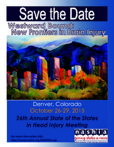    Denver, Colorado October 26-29, 2015 26th Annual State of the States in Head Injury Meeting