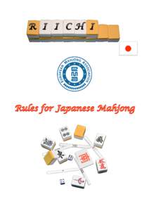   Preface Riichi (modern Japanese mahjong) has been introduced independently in several European countries, and consequently slight differences in the rules exist across the continent. With