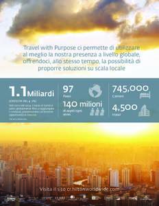 Travel with Purpose ci permette di utilizzare al meglio la nostra presenza a livello globale, offrendoci, allo stesso tempo, la possibilità di proporre soluzioni su scala locale  1.1Miliardi