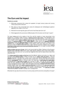 The Euro and Its Impact Questions to consider 1) What does economics tell us about the operation of single currency areas and currency unions (such as the Eurozone)? 2) Why were so many economists from across the ideolog