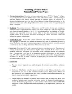 1. CONTEST DESCRIPTION: From time to time as opportunity arises, [WCIV] (“Station”) will give away small promotional prizes ($100 or less in value). The contest will be a random drawing of postcards mailed to the sta