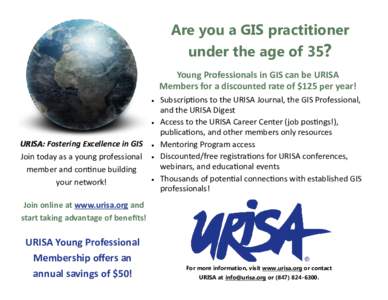 Are you a GIS practitioner under the age of 35? Young Professionals in GIS can be URISA Members for a discounted rate of $125 per year! 
