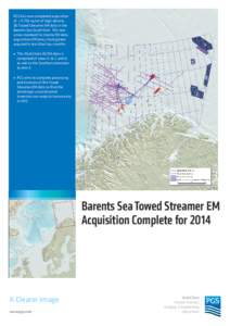 PGS has now completed acquisition of >11,700 sq km of high-density 3D Towed Streamer EM data in the Barents Sea South East. This sets a new standard for marine EM data acquisition efficiency having been