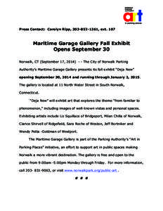 Press Contact: Carolyn Ripp, , extMaritime Garage Gallery Fall Exhibit Opens September 30 Norwalk, CT (September 17, The City of Norwalk Parking Authority’s Maritime Garage Gallery presents