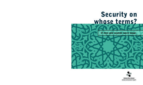 Security on whose terms? The Kvinna till Kvinna Foundation addresses the needs of women in areas affected by war and armed conflict.The Kvinna till Kvinna Foundation cooperates with women’s organisations in Albania, Ar