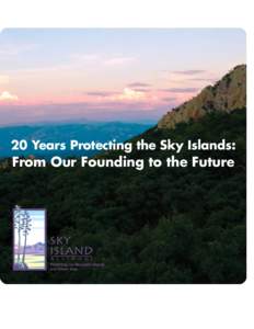 20 Years Protecting the Sky Islands:  From Our Founding to the Future SIA Founders Celebrate 20 years… Sky Island Alliance was founded twenty years ago by volunteer activists engaged