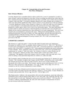 Chapter 28. Colorado Rules of Juvenile Procedure Part Three. Delinquency Rule 3.8.Status Offenders Juveniles alleged to have committed offenses which would not be a crime if committed by an adult (i.e., status offenses),