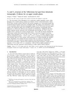 JOURNAL OF GEOPHYSICAL RESEARCH, VOL. 111, B04303, doi:[removed]2005JB003867, 2006  VP and VS structure of the Yellowstone hot spot from teleseismic tomography: Evidence for an upper mantle plume Gregory P. Waite,1,2 Robe