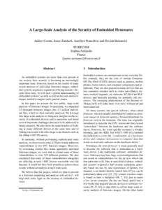 A Large-Scale Analysis of the Security of Embedded Firmwares Andrei Costin, Jonas Zaddach, Aur´elien Francillon and Davide Balzarotti EURECOM Sophia Antipolis France {name.surname}@eurecom.fr