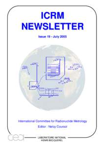 ICRM NEWSLETTER Issue 19 - July 2005 International Committee for Radionuclide Metrology Editor : Nelcy Coursol