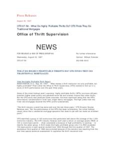 Press Releases August 20, 1997 OTS[removed]What Do Highly Profitable Thrifts Do? OTS Finds They Do Traditional Mortgages