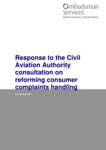Response to the Civil Aviation Authority consultation on reforming consumer complaints handling 23 February 2015