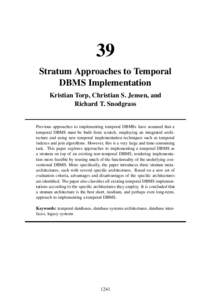 39 Stratum Approaches to Temporal DBMS Implementation Kristian Torp, Christian S. Jensen, and Richard T. Snodgrass