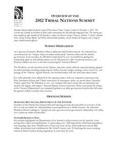 OVERVIEW OF THE[removed]TRIBAL NATIONS SUMMIT President Obama hosted the fourth annual White House Tribal Nations Summit on December 5, 2012. The Summit was attended by hundreds of tribal leaders representing the 566 feder
