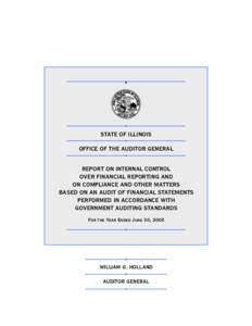 STATE OF ILLINOIS  OFFICE OF THE AUDITOR GENERAL REPORT ON INTERNAL CONTROL OVER FINANCIAL REPORTING AND ON COMPLIANCE AND OTHER MATTERS