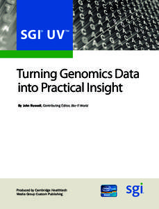 SGI® UV ™ Turning Genomics Data into Practical Insight SGI UV ®