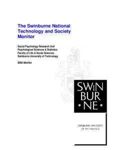 The Swinburne National Technology and Society Monitor Social Psychology Research Unit Psychological Sciences & Statistics Faculty of Life & Social Sciences
