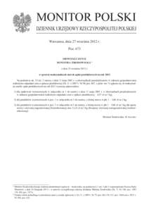 MONITOR POLSKI DZIENNIK URZĘDOWY RZECZYPOSPOLITEJ POLSKIEJ Warszawa, dnia 27 września 2012 r. Poz. 673 OBWIESZCZENIE MINISTRA ŚRODOWISKA 1)