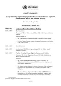 RIGHTS IN CRISIS An expert meeting on promoting rights-based approaches to financial regulation, macroeconomic policies, and economic recovery1 New York, [removed]April[removed]WEDNESDAY, 24 April 2013