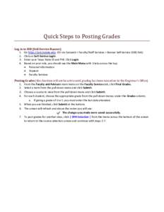 Quick Steps to Posting Grades Log in to SSB (Self‐Service Banner) 1. Go https://ssb.txstate.edu. (Or via Catsweb > Faculty/Staff Services > Banner Self-Service (SSB) link) 2. Click on Self‐Service Login. 3. Enter you