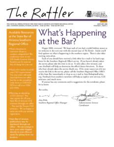The Rattler The Official NewsLetter of the State Bar Of Arizona Southern Regional Office	 320 S. Convent Avenue, Tucson, AZ 85701 – ([removed] – ([removed]fax Available Resources at the State Bar of