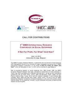 CALL FOR CONTRIBUTIONS  4TH EMES INTERNATIONAL RESEARCH CONFERENCE ON SOCIAL ENTERPRISE If Not For Profit, For What? And How? July 1-4, 2013