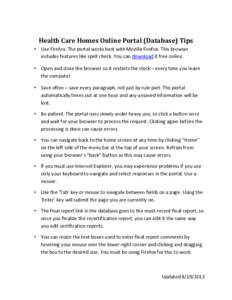 Health Care Homes Online Portal (Database) Tips • Use Firefox. The portal works best with Mozilla Firefox. This browser includes features like spell check. You can download it free online. • Open and close the browse