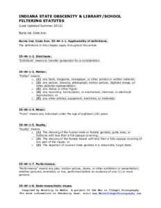 INDIANA STATE OBSCENITY & LIBRARY/SCHOOL FILTERING STATUTES (Last Updated SummerBurns Ind. Code Ann. Burns Ind. Code AnnApplicability of definitions. The definitions in this chapter apply throughout t