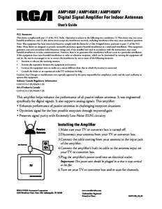 AMP1450F / AMP1450R / AMP1450FV  Digital Signal Amplifier For Indoor Antennas User’s Guide FCC Statement: This device complies with part 15 of the FCC Rules. Operation is subject to the following two conditions: (1) Th