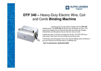 DTP 340 – Heavy-Duty Electric Wire, Coil and Comb Binding Machine Quickly punch through stacks of paper with the DTP 340 binding punch. The DTP 340 can punch up to 32 sheets at a time. This heavy-duty tabletop punch fe