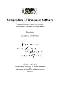 Compendium of Translation Software commercial machine translation systems and computer-aided translation support tools First edition Compiled by John Hutchins