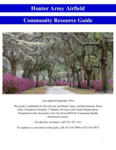 Hunter Army Airfield Community Resource Guide Last updated September 2014 This guide is published for Fort Stewart and Hunter Army Airfield Garrison, Winn Army Community Hospital, 3rd Infantry Division, and Tenant Organi