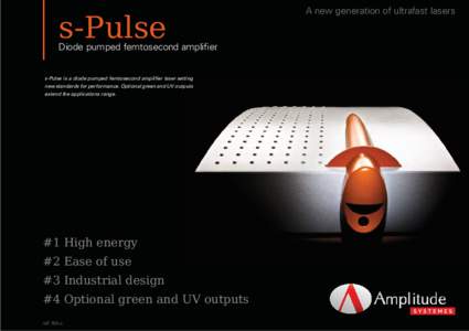 V3XOVH  Diode pumped femtosecond amplifier s-Pulse is a diode pumped femtosecond amplifier laser setting new standards for performance. Optional green and UV outputs