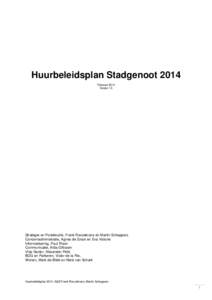 Huurbeleidsplan Stadgenoot 2014 Februari 2014 Versie 1.5 Strategie en Portefeuille, Frank Roozekrans en Martin Scheppers Concernadministratie, Agnes de Groot en Eva Victorie