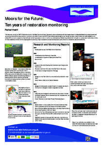 Moors for the Future: Ten years of restoration monitoring Rachael Maskill The Moors for the Future (MFTF) Partnership works in the Peak District and South Pennines to restore biodiversity and hydrological integrity of de