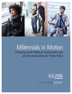Millennials in Motion  Changing Travel Habits of Young Americans and the Implications for Public Policy  Millennials in Motion