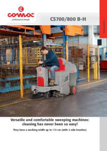 Versatile and comfortable sweeping machines: cleaning has never been so easy! They have a working width up to 112 cm (with 2 side brushes) Sweeping Machines