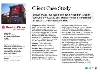 Client Case Study Boston Pizza leveraged Info-Tech Research Group’s services to virtualize 85% of its servers and to implement