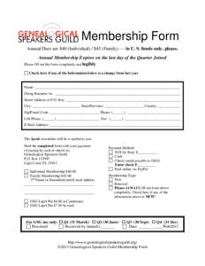 Membership Form Annual Dues are $40 (Individual) / $45 (Family) — in U. S. funds only, please. Annual Membership Expires on the last day of the Quarter Joined Please fill out the form completely and legibly. Check here