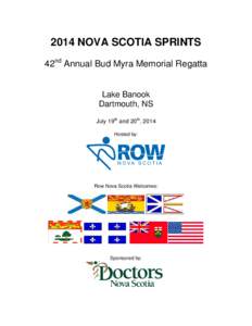 2014 NOVA SCOTIA SPRINTS 42nd Annual Bud Myra Memorial Regatta Lake Banook Dartmouth, NS July 19th and 20th, 2014