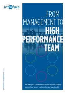 FROM MANAGEMENT TO HIGH PERFORMANE TEAM PAGE 1:6  FROM MANAGEMENT TO  New challenges in a globalized world demands new, strong leadership