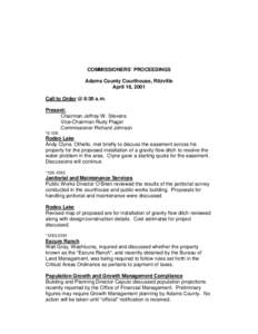 COMMISSIONERS’ PROCEEDINGS Adams County Courthouse, Ritzville April 16, 2001 Call to Order @ 8:30 a.m. Present: Chairman Jeffrey W. Stevens