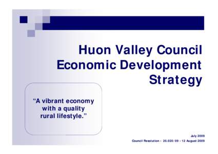 Tasmania / Economic development / Kingborough Council / Geography of Oceania / States and territories of Australia / Geography of Australia / Huonville /  Tasmania / Huon Valley Council