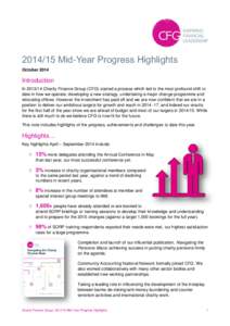 [removed]Mid-Year Progress Highlights October 2014 Introduction In[removed]Charity Finance Group (CFG) started a process which led to the most profound shift to date in how we operate; developing a new strategy, undertaki