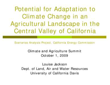 Potential for Adaptation to Climate Change in an Agricultural Landscape in the Central Valley of California Scenarios Analysis Project, California Energy Commission