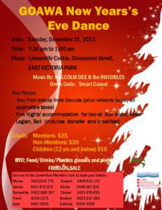 GOAWA New Years’s Eve Dance Date: Tuesday, December 31, 2013 Time: 7:30 pm to 1:00 am Place: Leisurelife Centre, Gloucester Street, EAST VICTORIA PARK