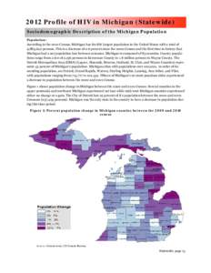 2012 Profile of HIV in Michigan (Statewide) Sociodemographic Description of the Michigan Population Population: According to the 2010 Census, Michigan has the 8th largest population in the United States with a total of 9