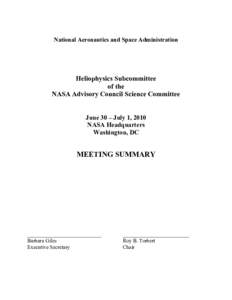 National Aeronautics and Space Administration  Heliophysics Subcommittee of the NASA Advisory Council Science Committee June 30 – July 1, 2010